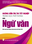 HƯỚNG DẪN ÔN THI TỐT NGHIỆP THPT MÔN NGỮ VĂN (Biên soạn theo Chương trình GDPT 2018)